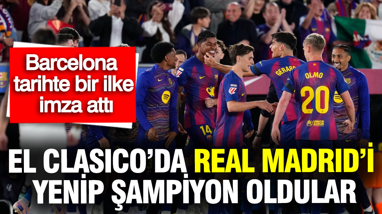 Barcelona, El Clasico’da Real Madrid’i yenerek tarihi bir başarıya imza attı