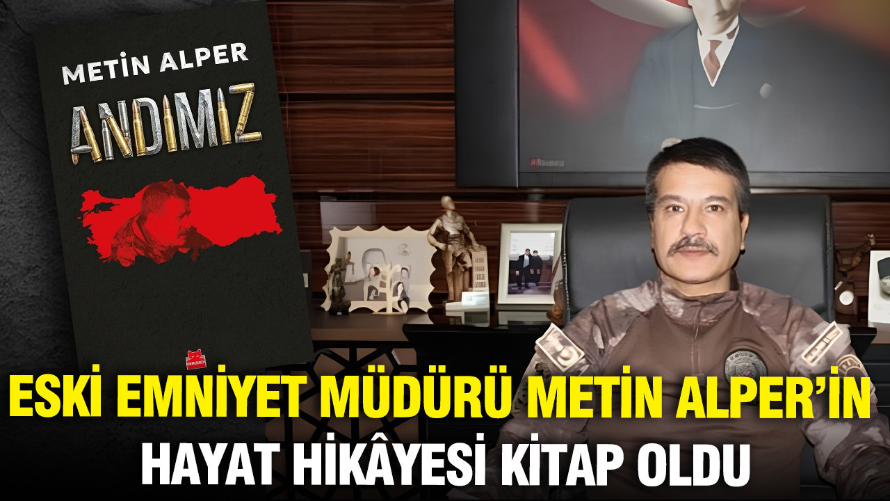 metin-alperin-andimiz-kitabi-cikti-eski-emniyet-mudurunun-anilari-cpMWFRDl